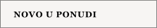 NOVO U PONUDI